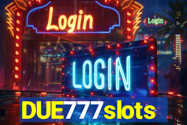 DUE777slots