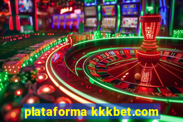 plataforma kkkbet.com