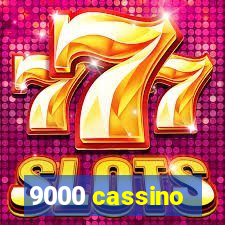 9000 cassino