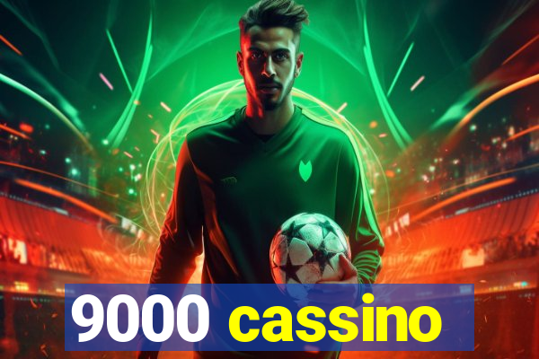 9000 cassino