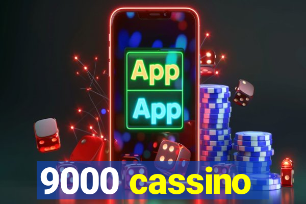 9000 cassino