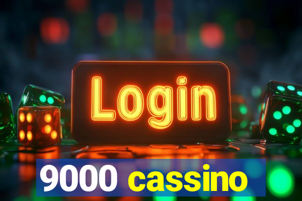 9000 cassino