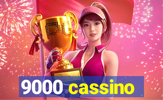 9000 cassino