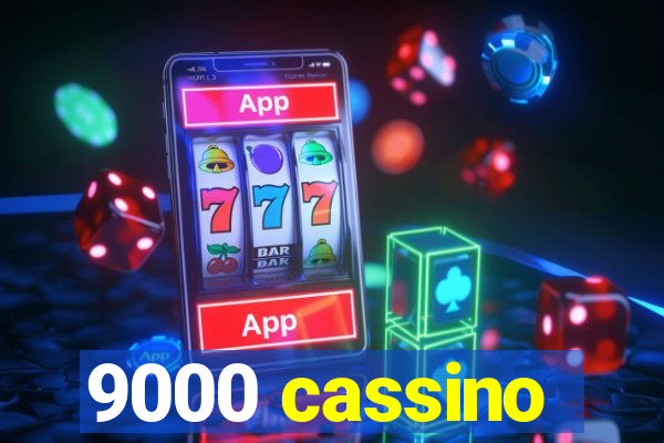 9000 cassino