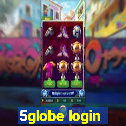 5globe login