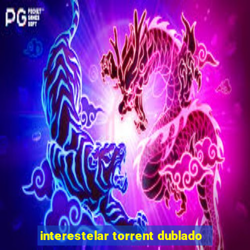 interestelar torrent dublado