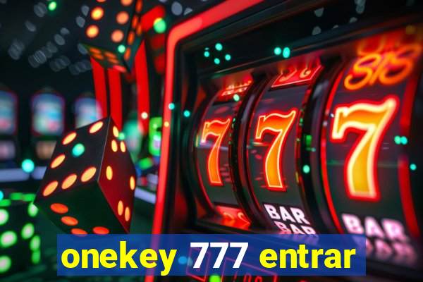 onekey 777 entrar