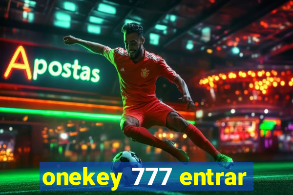 onekey 777 entrar