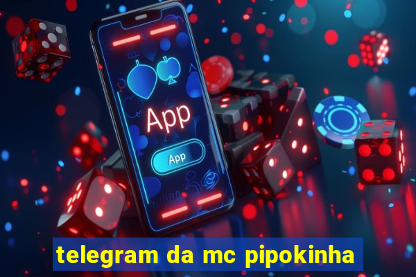 telegram da mc pipokinha