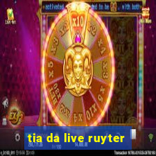 tia da live ruyter