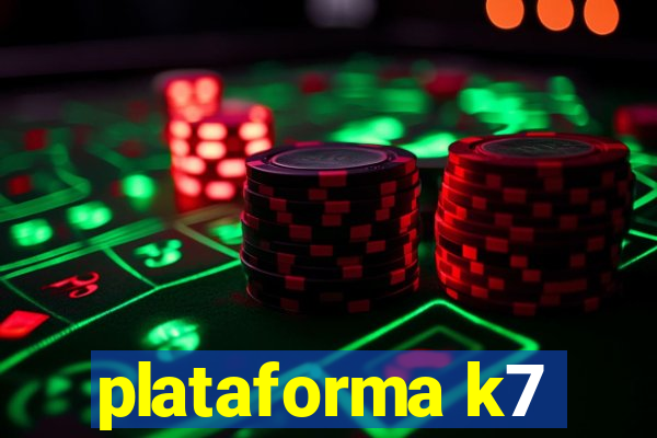 plataforma k7