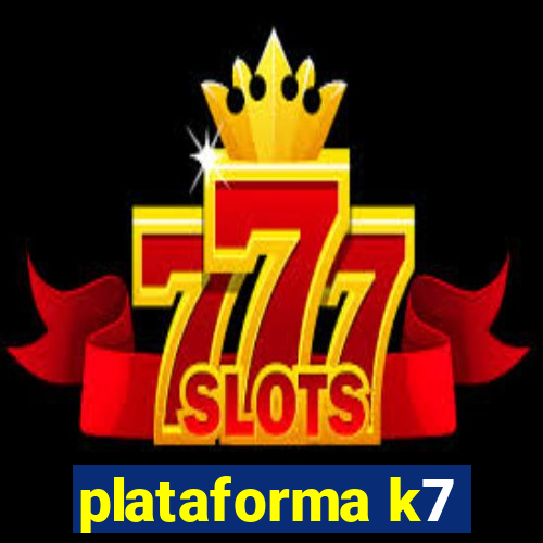 plataforma k7