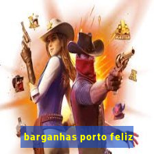 barganhas porto feliz