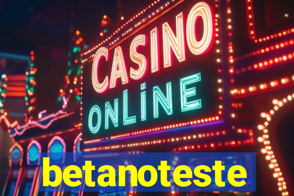 betanoteste