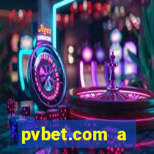 pvbet.com a plataforma de jogos de cassino