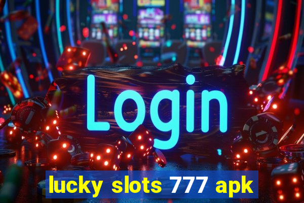 lucky slots 777 apk