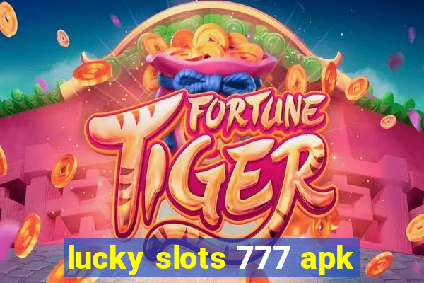 lucky slots 777 apk