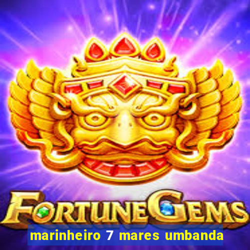 marinheiro 7 mares umbanda