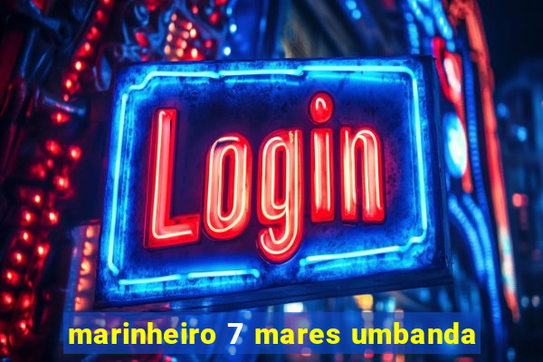 marinheiro 7 mares umbanda