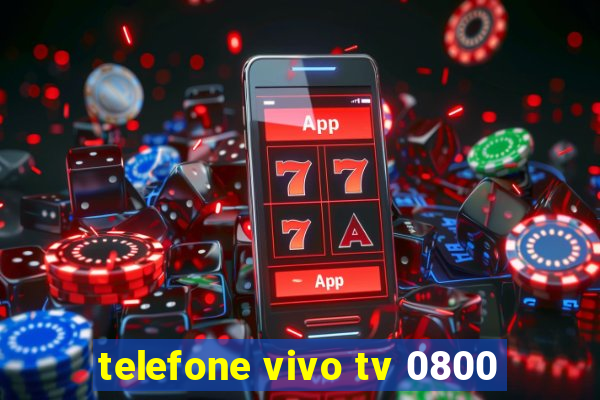 telefone vivo tv 0800