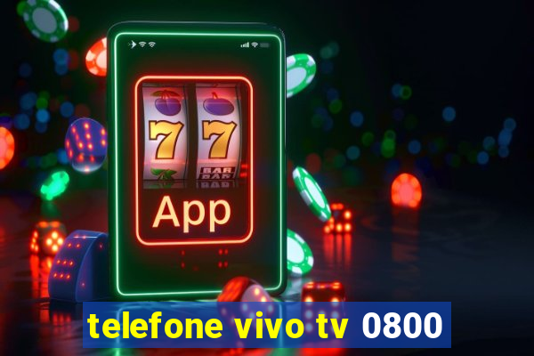 telefone vivo tv 0800