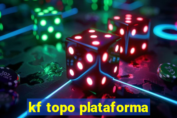 kf topo plataforma