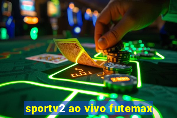 sportv2 ao vivo futemax