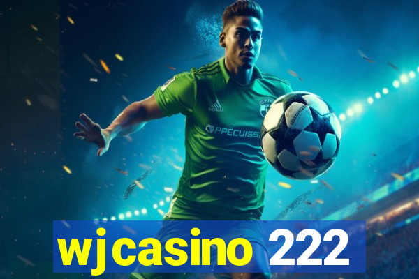 wjcasino 222