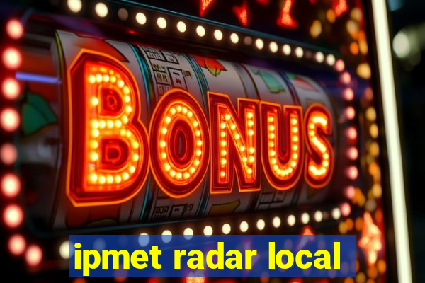 ipmet radar local