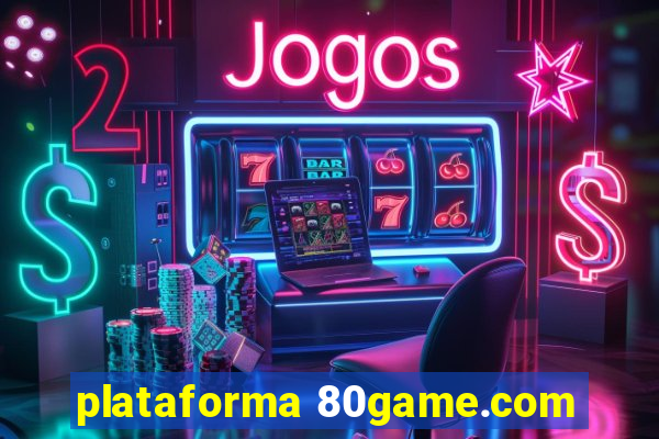 plataforma 80game.com