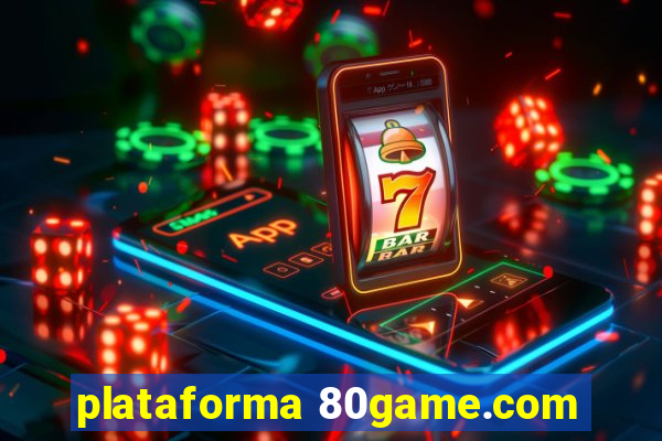 plataforma 80game.com