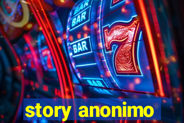 story anonimo