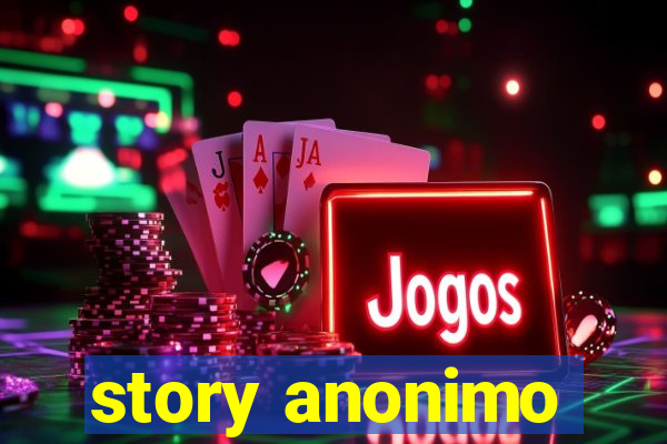 story anonimo