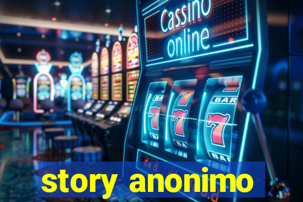 story anonimo