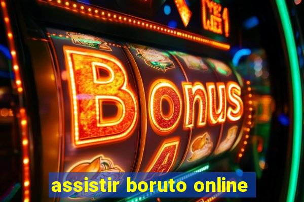 assistir boruto online