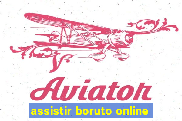 assistir boruto online