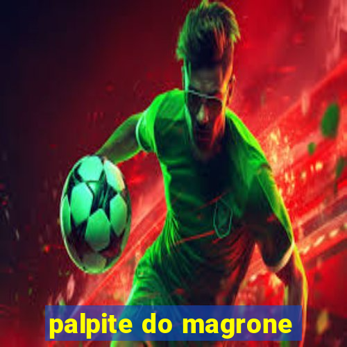 palpite do magrone