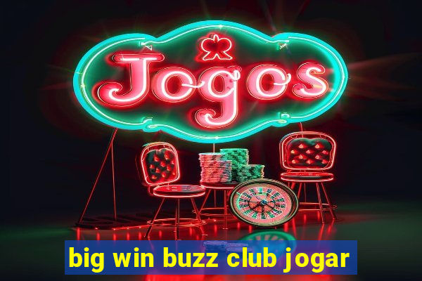 big win buzz club jogar