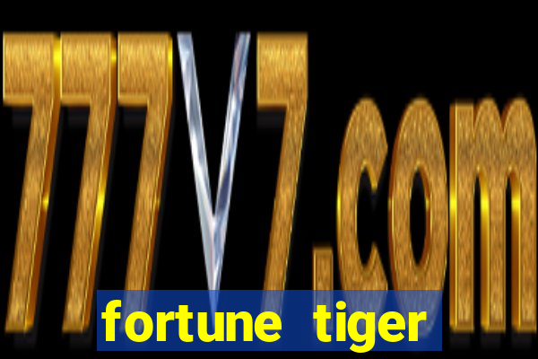 fortune tiger deposito de 1 real