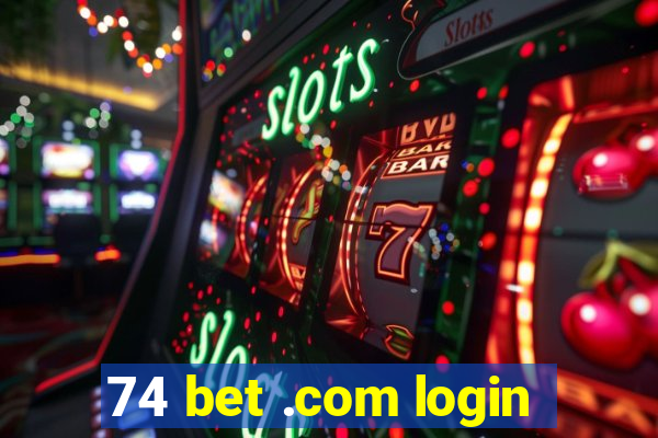 74 bet .com login