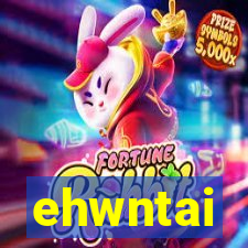 ehwntai