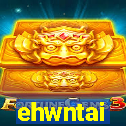 ehwntai