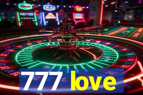 777 love