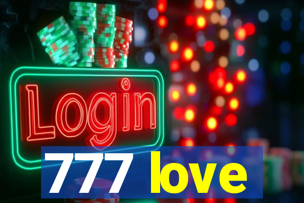 777 love