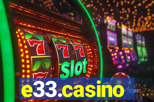 e33.casino