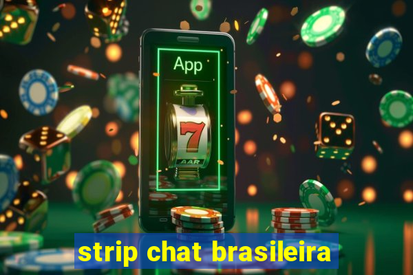 strip chat brasileira