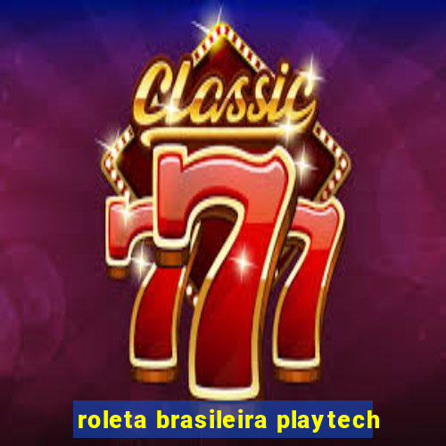 roleta brasileira playtech