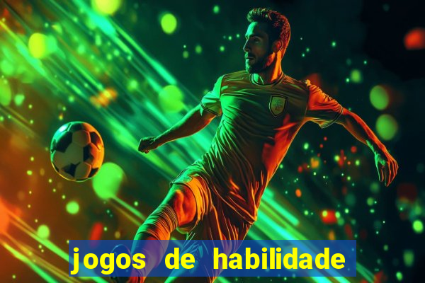 jogos de habilidade para ganhar dinheiro