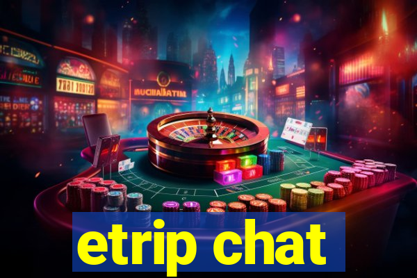 etrip chat