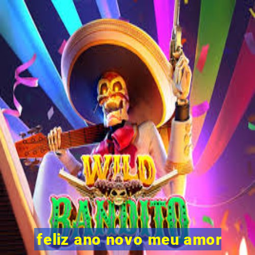 feliz ano novo meu amor